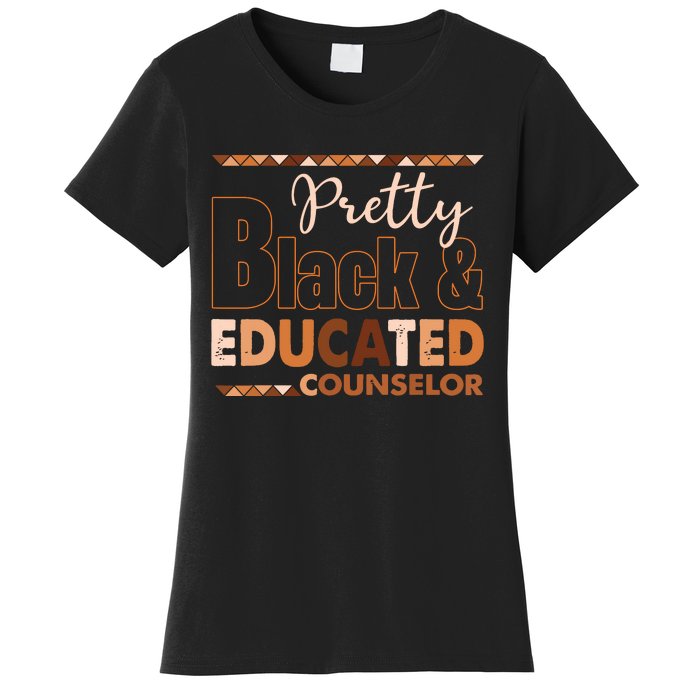 Pretty Black And Educated Counselor Black History Month Women's T-Shirt