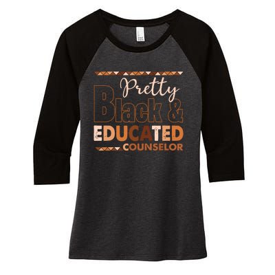 Pretty Black And Educated Counselor Black History Month Women's Tri-Blend 3/4-Sleeve Raglan Shirt