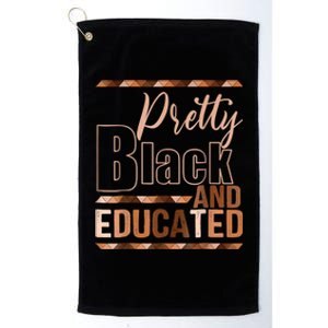 Pretty Black And Educated Black Month History African Pride Platinum Collection Golf Towel