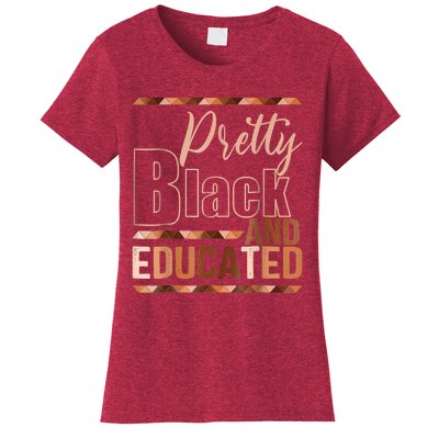 Pretty Black And Educated Black Month History African Pride Women's T-Shirt