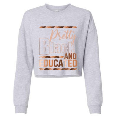 Pretty Black And Educated Black Month History African Pride Cropped Pullover Crew