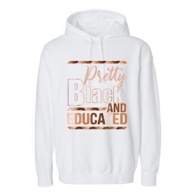 Pretty Black And Educated Black Month History African Pride Garment-Dyed Fleece Hoodie