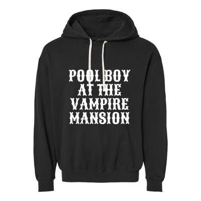 Pool Boy At The Vampire Mansion Garment-Dyed Fleece Hoodie