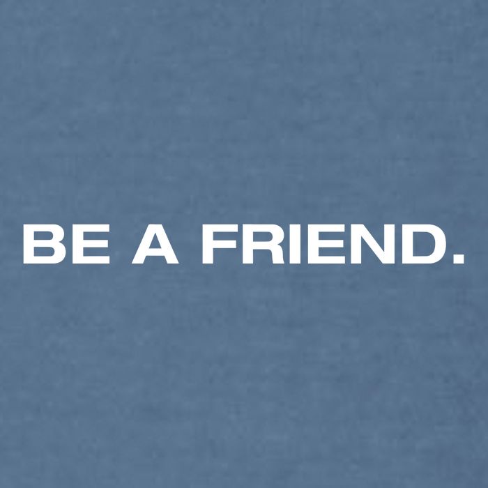 Patmcafeeshow Be A Friend Garment-Dyed Sweatshirt