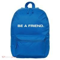 Patmcafeeshow Be A Friend 16 in Basic Backpack