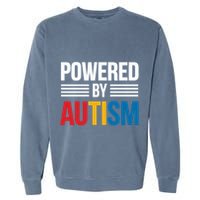 Powered By Autism For Autism Awareness Garment-Dyed Sweatshirt