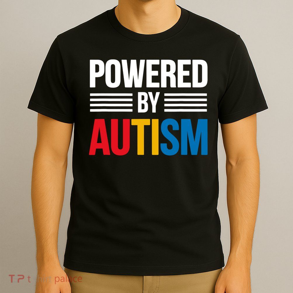 Powered By Autism For Autism Awareness T-Shirt