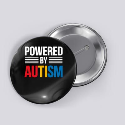 Powered By Autism For Autism Awareness Button