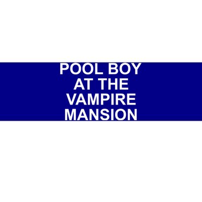 Pool Boy At The Vampire Mansion Bumper Sticker