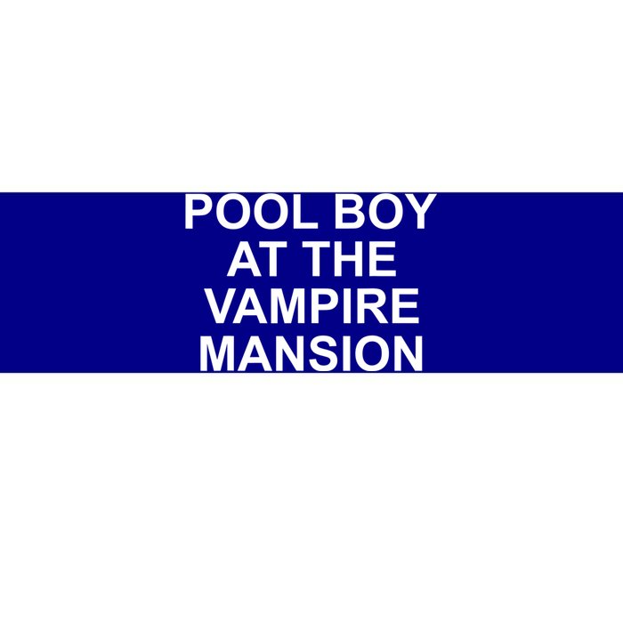 Pool Boy At The Vampire Mansion Bumper Sticker