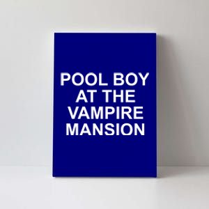 Pool Boy At The Vampire Mansion Canvas