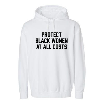 Protect Black At All Costs Gift Best Resist Garment-Dyed Fleece Hoodie