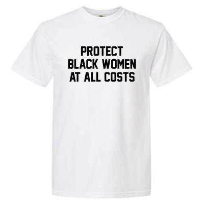 Protect Black At All Costs Gift Best Resist Garment-Dyed Heavyweight T-Shirt