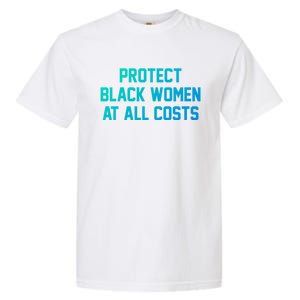 Protect Black At All Costs Gift Best Resist Garment-Dyed Heavyweight T-Shirt