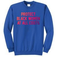 Protect Black At All Costs Gift Best Resist Sweatshirt