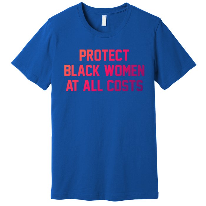 Protect Black At All Costs Gift Best Resist Premium T-Shirt