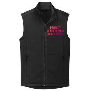 Protect Black At All Costs Gift Best Resist Collective Smooth Fleece Vest