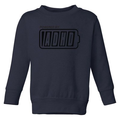 Powered By ADHD Toddler Sweatshirt