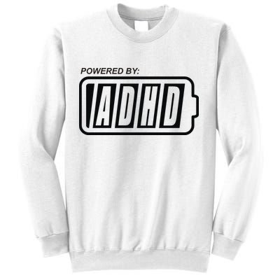 Powered By ADHD Sweatshirt