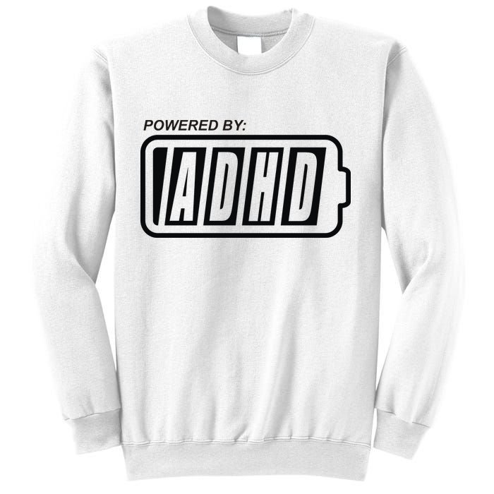 Powered By ADHD Sweatshirt