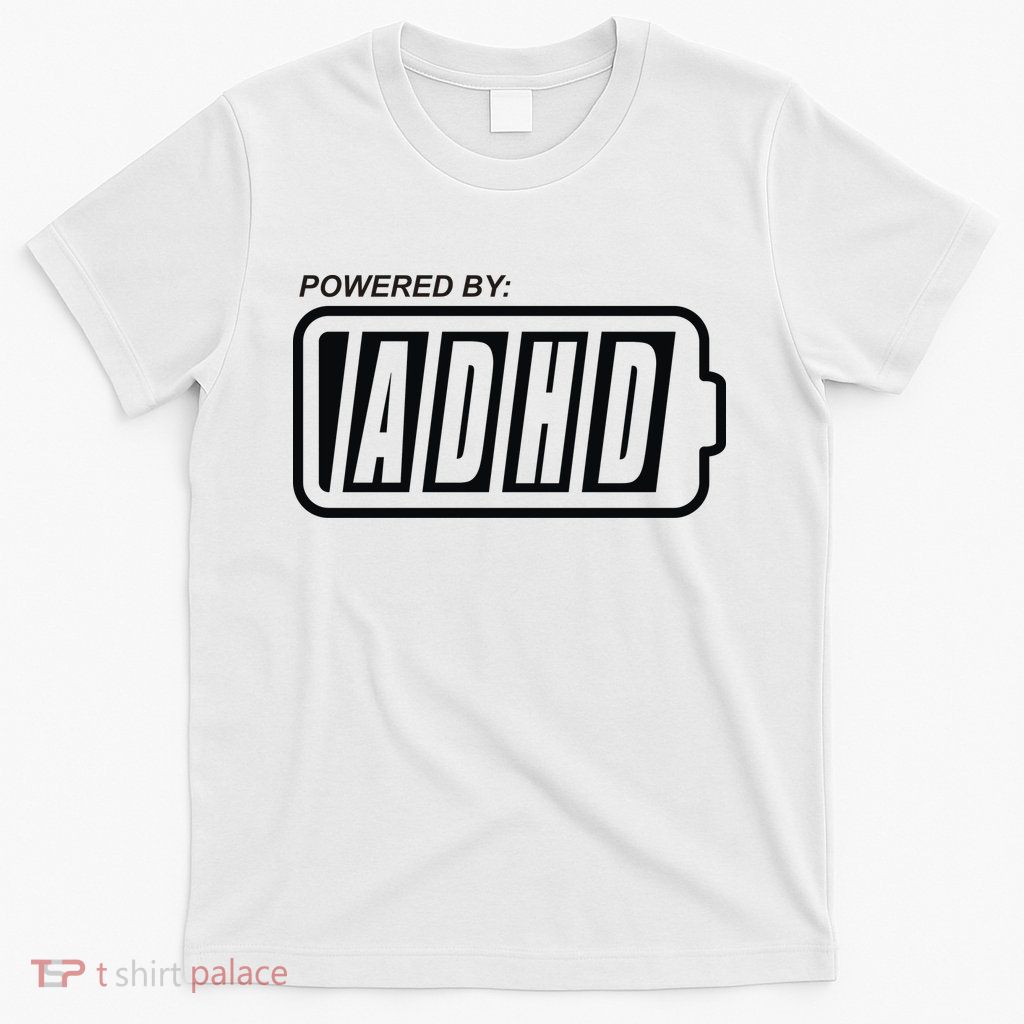 Powered By ADHD T-Shirt
