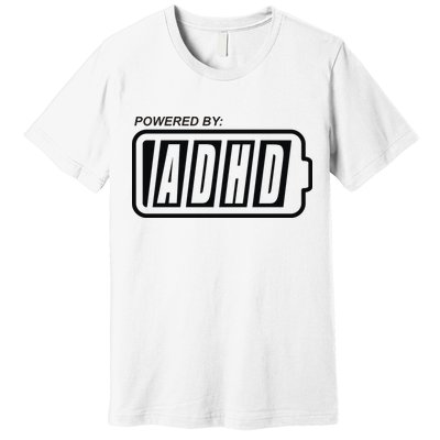 Powered By ADHD Premium T-Shirt