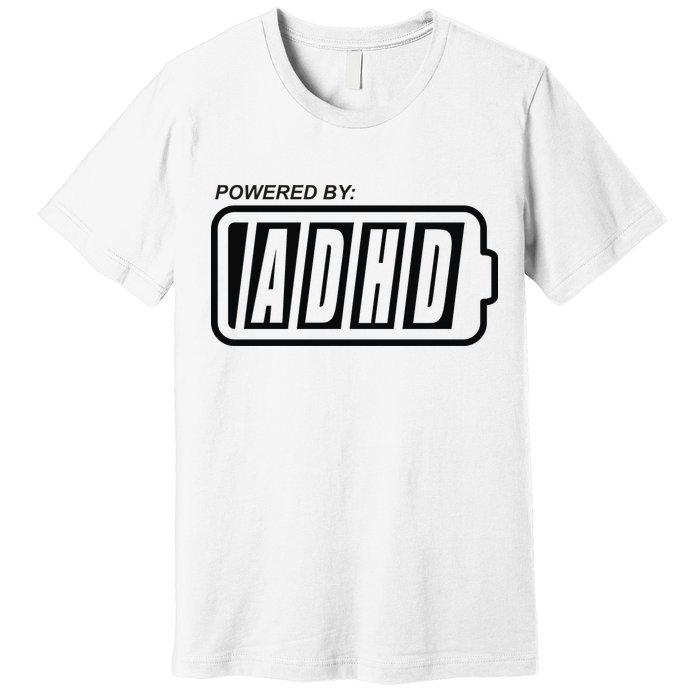 Powered By ADHD Premium T-Shirt