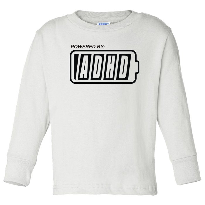 Powered By ADHD Toddler Long Sleeve Shirt