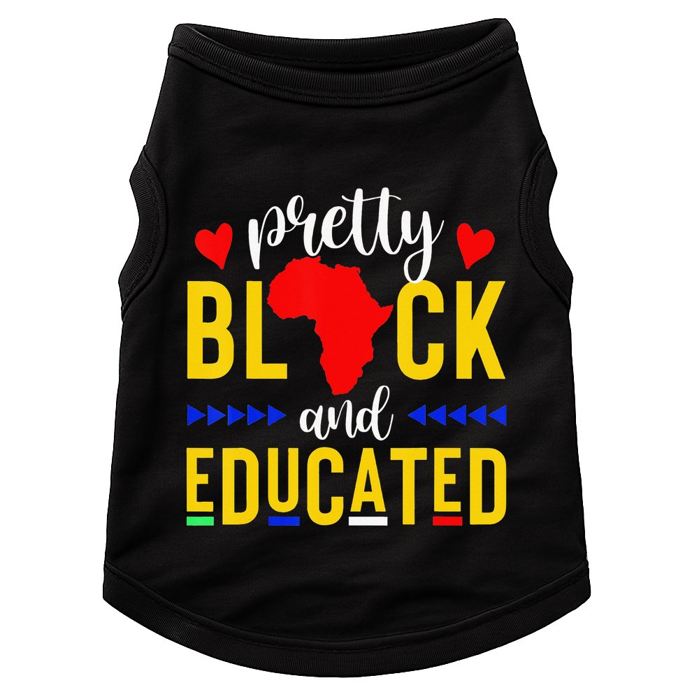 Pretty Black and Educated I Am The Strong African Queen  Doggie Tank