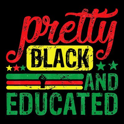 Pretty Black And Educated Black History Month BLM Melanin T-Shirt