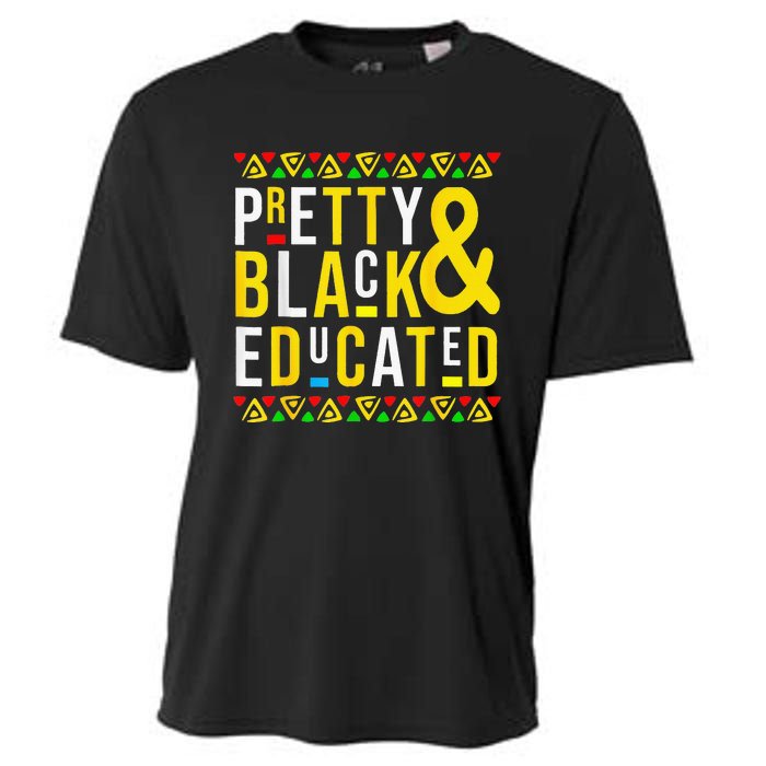 Pretty Black And Educated Black History Month Funny Apparel Cooling Performance Crew T-Shirt