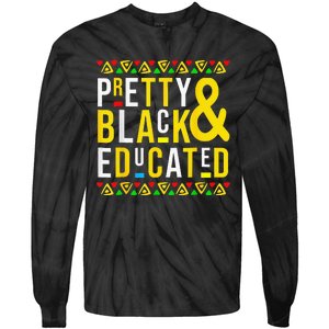 Pretty Black And Educated Black History Month Funny Apparel Tie-Dye Long Sleeve Shirt