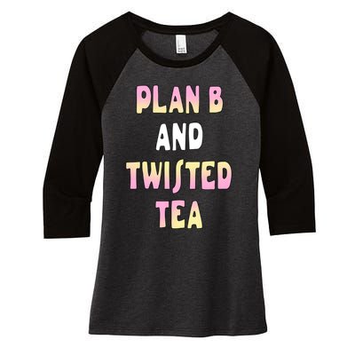 Plan B And Twisted Tea Women's Tri-Blend 3/4-Sleeve Raglan Shirt