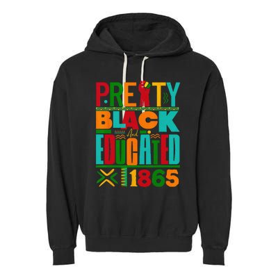 Pretty Black and Educated I Am The Strong African Queen Garment-Dyed Fleece Hoodie