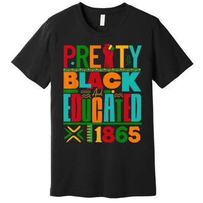 Pretty Black and Educated I Am The Strong African Queen Premium T-Shirt