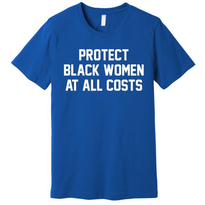 Protect Black At All Costs Gift Best Resist Sweater Premium T-Shirt