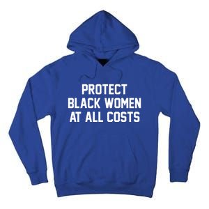 Protect Black At All Costs Gift Best Resist Sweater Tall Hoodie