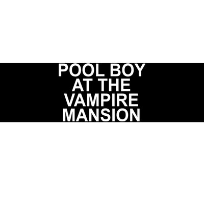 Pool Boy At The Vampire Mansion Bumper Sticker