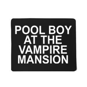 Pool Boy At The Vampire Mansion Mousepad