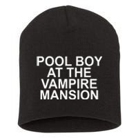 Pool Boy At The Vampire Mansion Short Acrylic Beanie