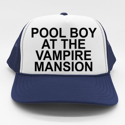 Pool Boy At The Vampire Mansion Trucker Hat