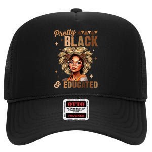 Pretty Black And Educated Black History Month High Crown Mesh Back Trucker Hat