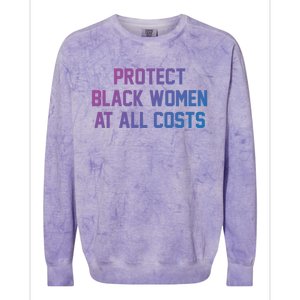 Protect Black At All Costs Gift Best Resist Colorblast Crewneck Sweatshirt