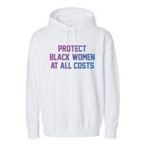 Protect Black At All Costs Gift Best Resist Garment-Dyed Fleece Hoodie