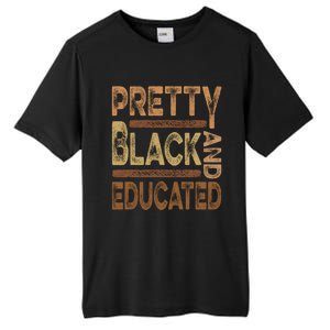 Pretty Black And Educated Melanin Black History Juneteenth Gift Tall Fusion ChromaSoft Performance T-Shirt