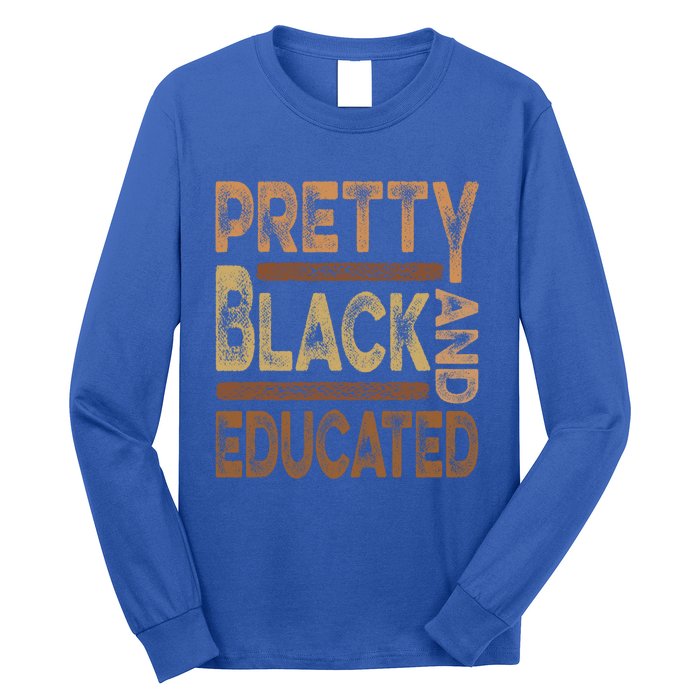 Pretty Black And Educated Melanin Black History Juneteenth Gift Long Sleeve Shirt