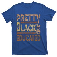 Pretty Black And Educated Melanin Black History Juneteenth Gift T-Shirt