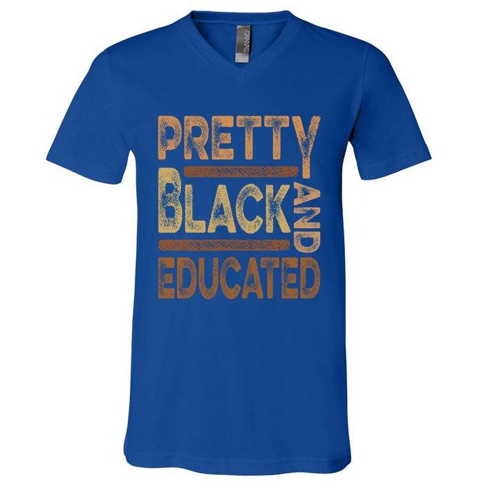 Pretty Black And Educated Melanin Black History Juneteenth Gift V-Neck T-Shirt