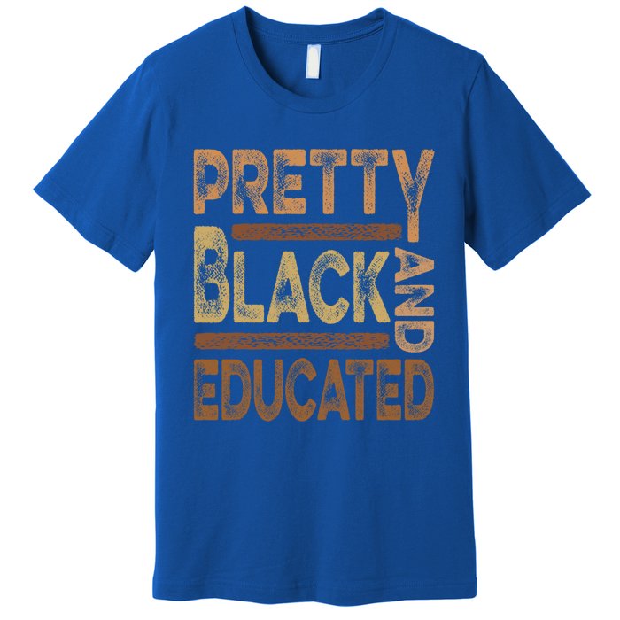 Pretty Black And Educated Melanin Black History Juneteenth Gift Premium T-Shirt