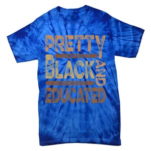 Pretty Black And Educated Melanin Black History Juneteenth Gift Tie-Dye T-Shirt